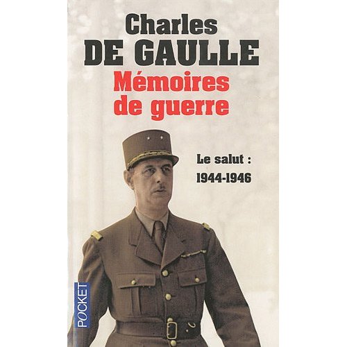 De Gaulle : Mémoires de guerre : Tome 3, Le salut : 1944-1946